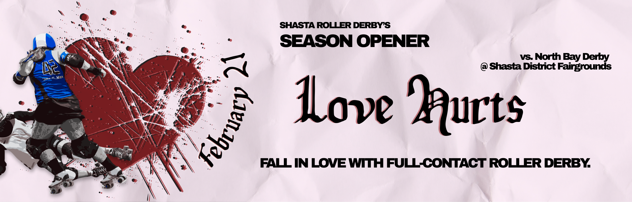 Love Hurts February 21 2026 Love Hurts Shasta Roller Derby vs North Bay Derby